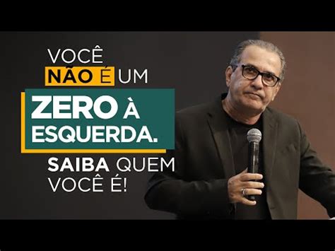 Pregações On line VOCÊ NÃO É UM ZERO À ESQUERDA SAIBA QUEM VOCÊ É