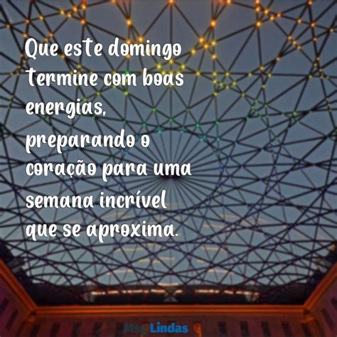 Frases Para Um Final De Domingo - Mensagem Inspiradora: Deseje um Bom Final de Domingo e uma Boa Semana ...