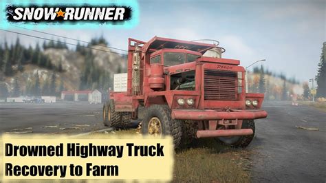 SnowRunner Black River Drowned Highway Truck Recovery To Farm YouTube