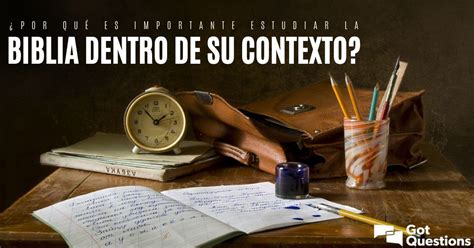 Por Qu Es Tan Importante El Contexto Al Estudiar La Biblia Sitio