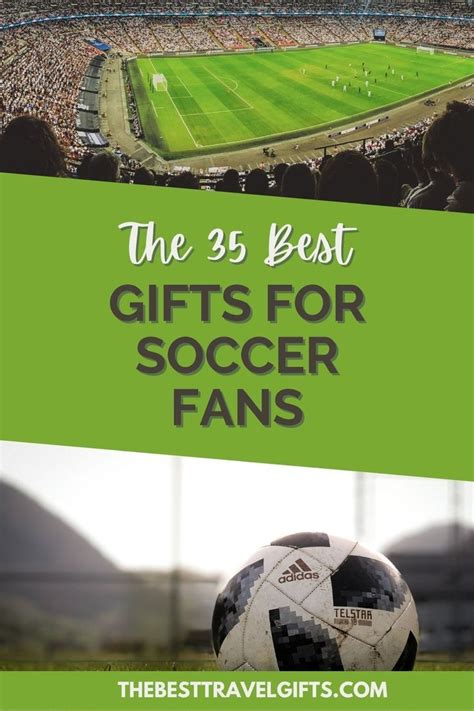 The 35 best gigfts for soccer fans with a photo of a soccer ball and a ...