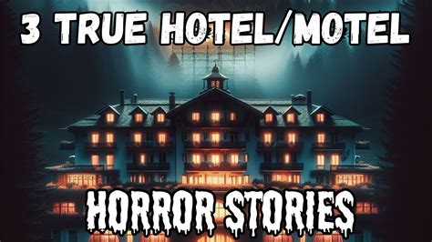 3 True Hotelmotel Horror Stories Terrifying Scary Stories For Sleep Youtube