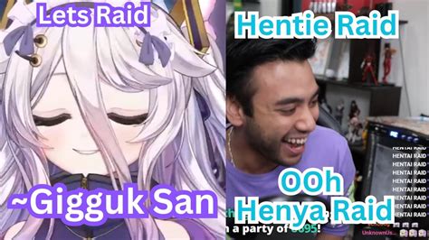 Gigguk Confuse Henya Raid As Hentai Raid YouTube