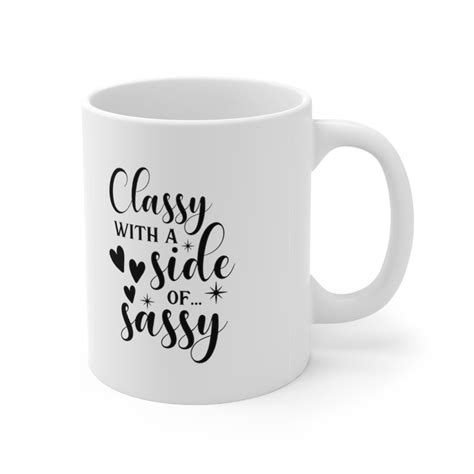 Classy With A Side Of Sassy Ceramic Mug 11oz Funny Mugs For Etsy