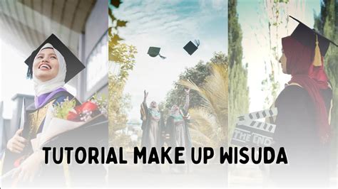 Tak Harus Sewa MUA Inilah Tutorial Make Up Wisuda Natural Tapi Cantik