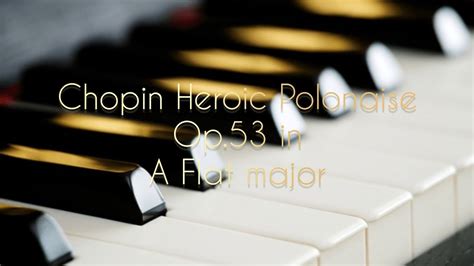 Chopin Heroic Polonaise Op In A Flat Major Youtube