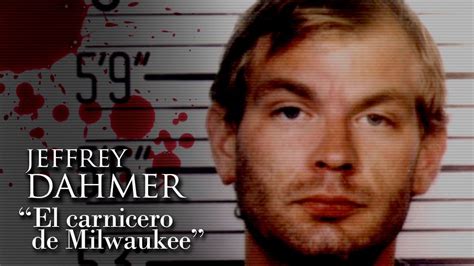 Jeffrey Dahmer El Carnicero De Milwaukee Youtube