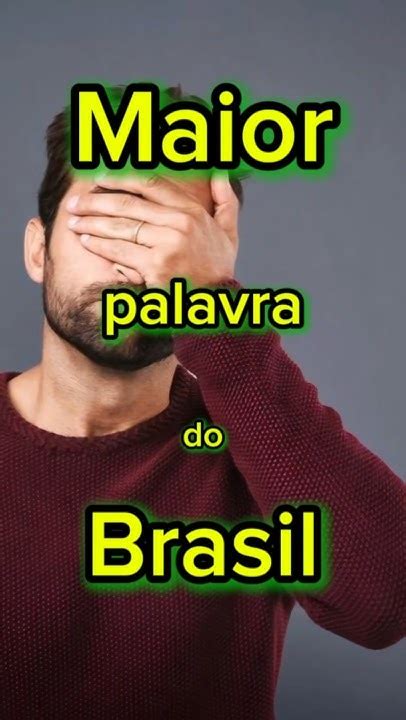 A Palavra Maior Do Brasil - 🔴 Maior palavra do Brasil 🇧🇷 #shorts #history #cultura #ciencia - YouTube