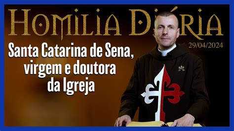 Homilia diária I Santa Catarina virgem e doutora da Igreja I Pe Mauro