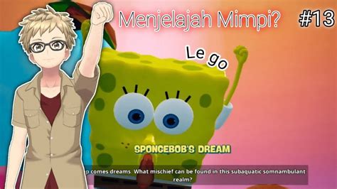 MENJELAJAH MIMPI Spongebob Battle For Bikini Bottom 13 YouTube
