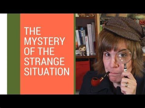 The Mystery of the Strange Situation Experiment - YouTube | Strange, Mystery, Situation