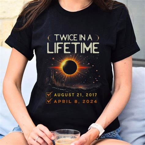 Total Solar Eclipse Twice In A Lifetime 2024 Shirt Etsy