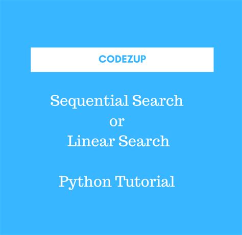 Sequential Search Or Linear Search In Python Codez Up