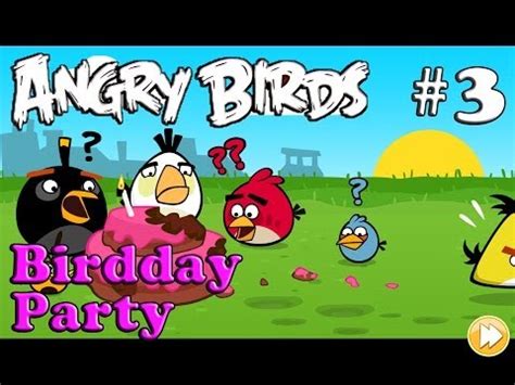 Angry Birds Birdday Party Level Three Stars Walkthrough Youtube