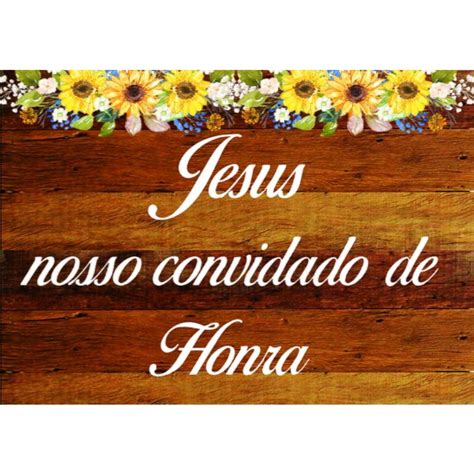 Placa Decorativa Casamento Jesus Nosso Convidado De Honra Mdf Shopee