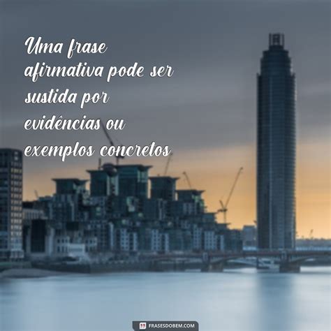 O Que E Frase Afirmativa - Entenda o Que É uma Frase Afirmativa: Definição e Exemplos - Frases do Bem
