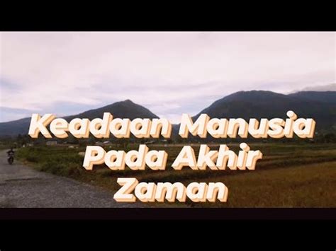 Beginilah Keadaan Manusia Pada Akhir Zaman Firmantuhan