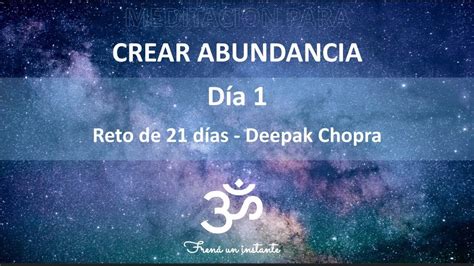 CREANDO ABUNDANCIA DIA 1 Deepak Chopra en Español Meditación 21 días