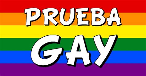 Prueba Gay Definitiva Qué Tan Gay Eres Testname me las mejores pruebas de actitud