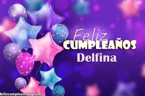 Feliz Cumpleaños Delfina Tarjetas De Felicitaciones E Imágenes Feliz