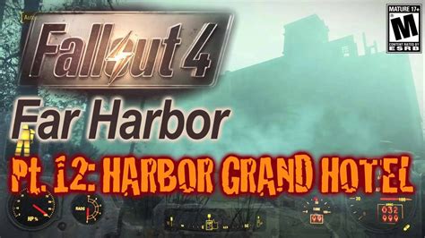 Fallout 4 Far Harbor Gameplay Episode 12 Harbor Grand Hotel Youtube