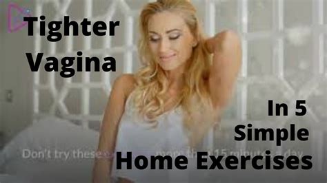Tighter Vagina In Simple Exercises At Home