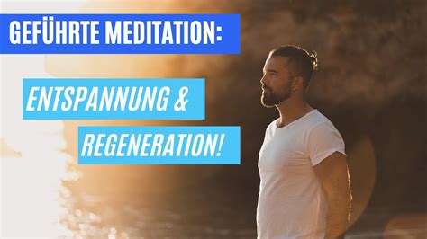 Entspannung Regeneration Geführte Meditation 20 Minuten YouTube