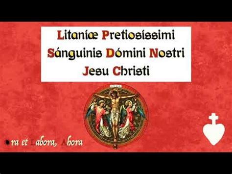 Litaníæ Pretiosíssimi Sánguinis Dómini Nostri Jesu Christi YouTube