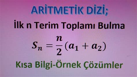 Aritmetik Dizi Ilk N Terim Toplam N Bulma Youtube