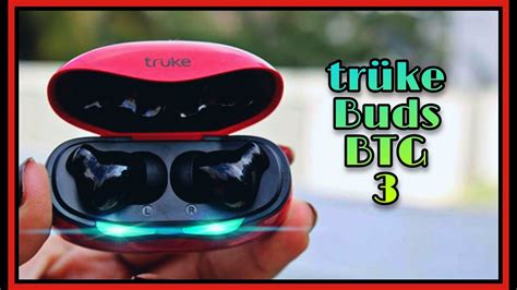 Truke Btg Unboxing Review Best Gaming Earbuds Under