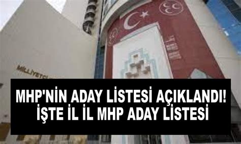 Politikbakis Mhp Nin Aday Listesi A Kland Te Il Il Mhp Aday