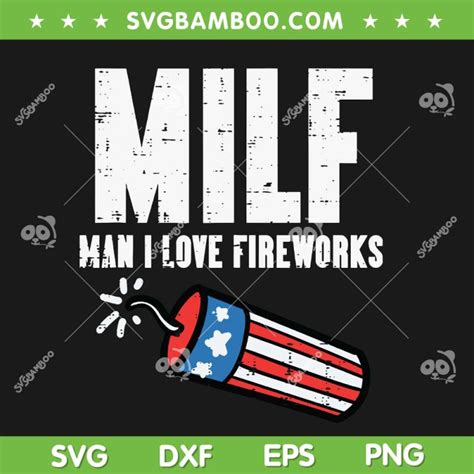 Milf Man I Love Fireworks Svg Png