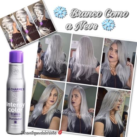 Dicas Toques Da Loirinha Matizador Branco Como A Neve Le Charmes