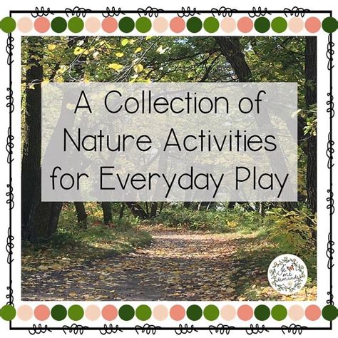 Collection Of Nature Activities For Everyday Play