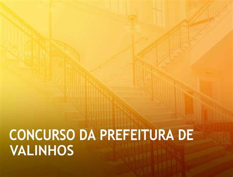 Guia Definitivo Para Dominar O Concurso Da Prefeitura De Valinhos 2024