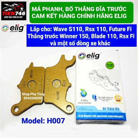 Má phanh Bố thắng đĩa trước ELIG mã H007 lắp cho Ws110 Wave S110