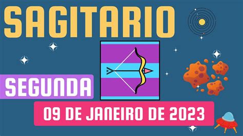 HOROSCOPO DO DIA SEGUNDA 09 DE JANEIRO DE 2023 SIGNO DE SAGITARIO