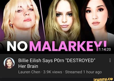 No Malarkey Billie Eilish Says Porn Destroyed Her Brain Lauren Chen