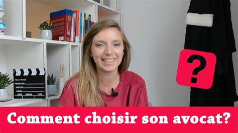 18 Comment Choisir Son Avocat Youtube