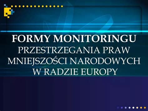 PPT FORMY MONITORINGU PRZESTRZEGANIA PRAW MNIEJSZOŚCI NARODOWYCH W