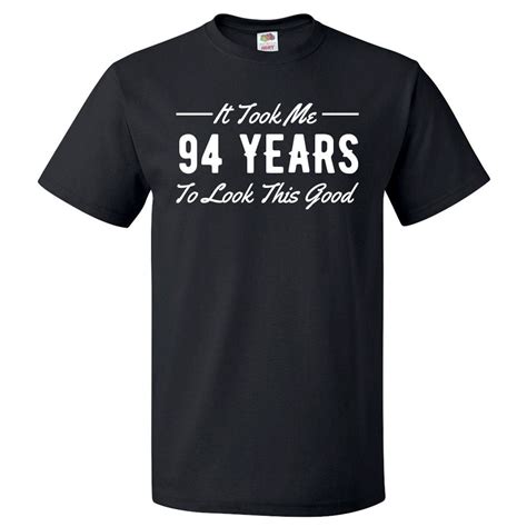 94th Birthday Gift For 94 Year Old Took Me T Shirt Gift Walmart