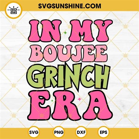 In My Boujee Grinch Era Svg Grinch Taylor Swift Christmas Svg Png Eps