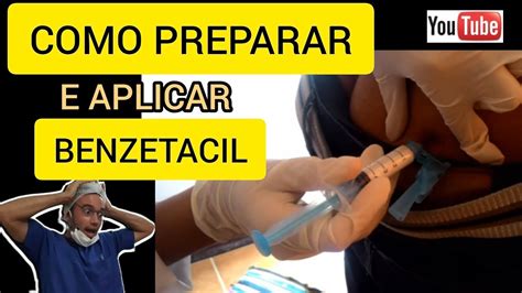 Como preparar e aplicar Benzetacil como fazer injeção Intra muscular