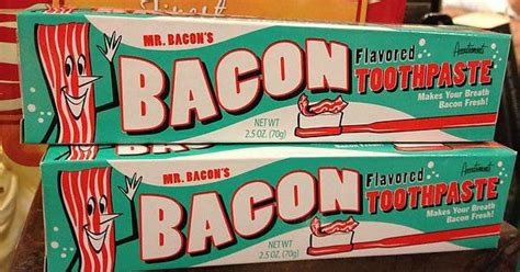 Is Bacon Flavored Toothpaste Going Too Far You Be The Judge Reddit