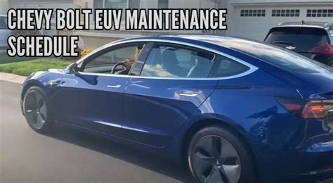 Chevy Bolt EUV maintenance schedule - MyEvManual