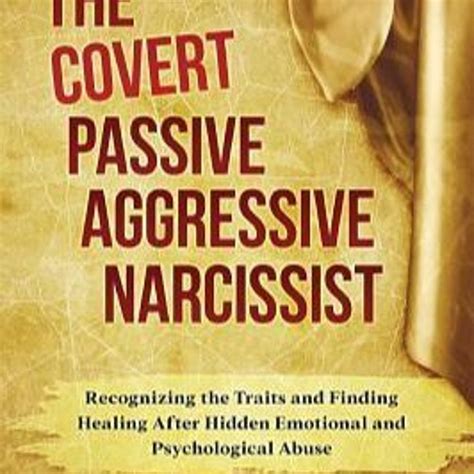 Stream The Covert Passive Aggressive Narcissist Recognizing The Traits