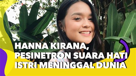 Hanna Kirana Pesinetron Suara Hati Istri Meninggal Dunia Video