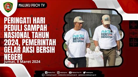 Peringati Hari Peduli Sampah Nasional Tahun 2024 Pemerintah Gelar Aksi