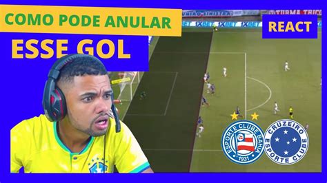 React Bahia X React Cruzeiro Inacredit Vel Gol Anulado Do Cruzeiro