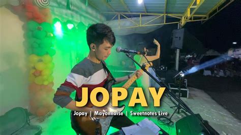 Jopay Mayonnaise Sweetnotes Live Youtube